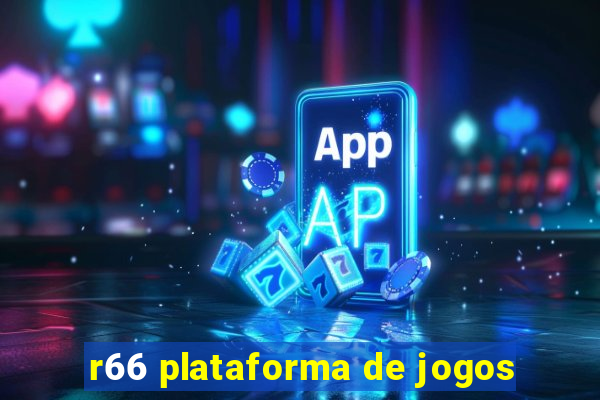 r66 plataforma de jogos